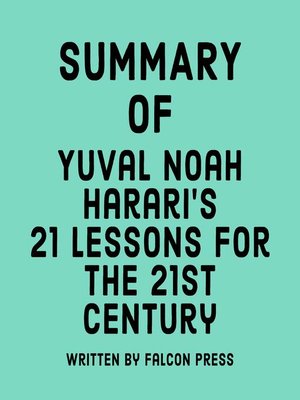 cover image of Summary of Yuval Noah Harari's 21 Lessons for the 21st Century